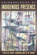 Archaeologies of Indigenous Presence - Hardcover