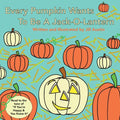 Every Pumpkin Wants to Be a Jack-O-Lantern: A Rhyming Halloween Story for Children - Paperback