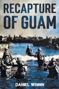 Recapture of Guam: 1944 Battle and Liberation of Guam - Paperback