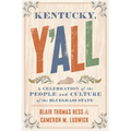 Kentucky, Y'All: A Celebration of the People and Culture of the Bluegrass State - Hardcover