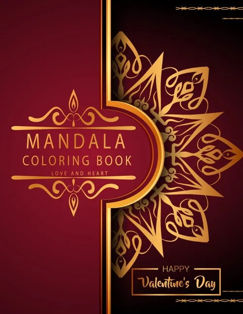 Mandala Coloring Book: Love And Heart - Valentine's Day Edition - Romantic Luxury Mandalas - Adult Coloring Book - An emotional coloring experience! - Paperback
