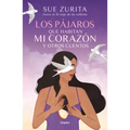 Los Pájaros Que Habitan Mi Corazón Y Otros Cuentos / The Birds That Inhabit My Heart and Other Tales - Paperback