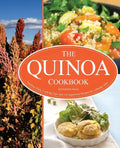 The Quinoa Cookbook: Nutrition Facts, Cooking Tips, and 116 Superfood Recipes for a Healthy Diet - Paperback