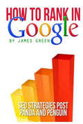 How to Rank in Google: SEO Strategies post Panda and Penguin - Paperback