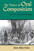 The Theory of Oral Composition: History and Methodology - Paperback
