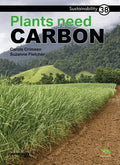 Plants Need Carbon: Book 38 - Paperback