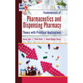 Fundamentals of Pharmaceutics and Dispensing Pharmacy: (Theory with Practical Applications) - Hardcover