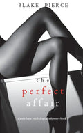 The Perfect Affair (A Jessie Hunt Psychological Suspense Thriller-Book Seven) - Hardcover