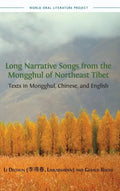 Long Narrative Songs from the Mongghul of Northeast Tibet: Texts in Mongghul, Chinese, and English - Hardcover