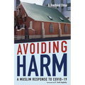 Avoiding Harm: A Muslim Response to Covid-19 - Hardcover