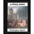 Washington Square (1880), by Henry James, novel (illustrated) - Paperback