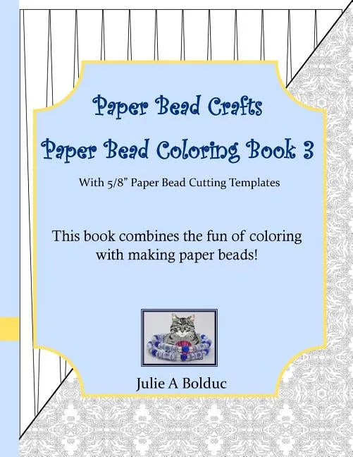 Paper Bead Crafts Paper Bead Coloring Book 3: With 5/8" Paper Bead Cutting Templates - Paperback