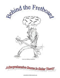 Behind the Fretboard: a comprehensive course in guitar theory - Paperback