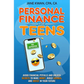 Personal Finance for Teens: Avoid financial pitfalls and unlock secrets to make money, build savings, and invest in your future - Paperback