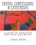 Creeds, Confessions, & Catechisms: a guide to Christian doctrine and belief - Paperback