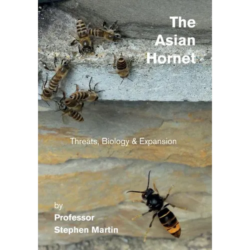 The Asian Hornet: Threats, Biology & Expansion - Paperback