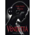 Vendetta: From Victim to Victor - Hardcover