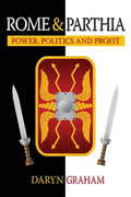 Rome And Parthia: Power, Politics and Profit - Paperback