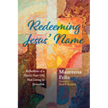 Redeeming Jesus' Name: Reflections of a Ninety-Year-Old Nun Living in Jerusalem - Paperback