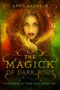The Magick of Dark Root - Paperback