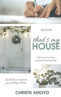 That's My House: Faith Has the Vision and God Has the Plan - Paperback
