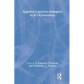 Applied Cognitive Research in K-3 Classrooms - Paperback