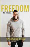 Freedom: How I Found Freedom in the Midst of Depression, Anxiety, and Pain - Paperback