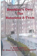 Brooklyn's Own: The Notorius A-Team - Paperback