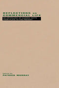 Reflections on Commercial Life: An Anthology of Classic Texts from Plato to the Present - Paperback