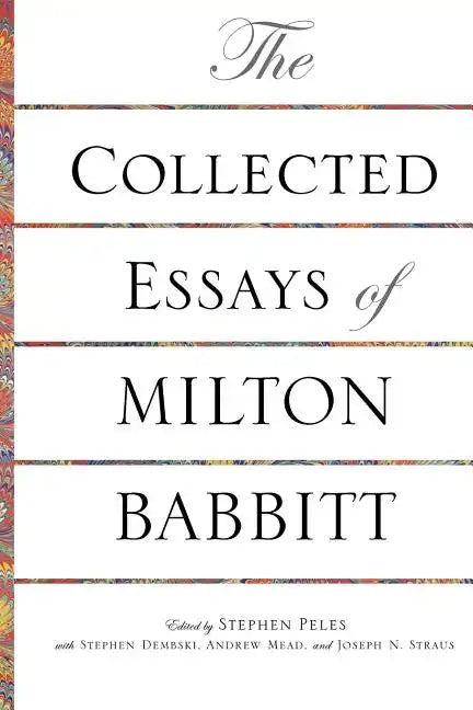 The Collected Essays of Milton Babbitt - Paperback