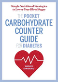 The Pocket Carbohydrate Counter Guide for Diabetes: Simple Nutritional Strategies to Lower Your Blood Sugar - Paperback