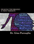 Healing the Bruises a Teen Version: 12 step workbook addressing physical, emotional and sexual abuse - Paperback