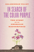 In Search of the Color Purple: The Story of an American Masterpiece - Hardcover