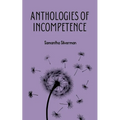Anthologies of Incompetence - Paperback