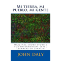 Mi tierra, mi pueblo, mi gente: Original short stories for intermediate level learners of Spanish - Paperback