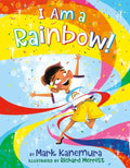 I Am a Rainbow! - Hardcover