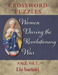 Women During the Revolutionary War Crossword Puzzles: A to Z, Volume 2 - Paperback