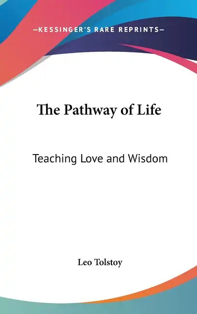 The Pathway of Life: Teaching Love and Wisdom - Hardcover
