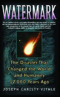 Watermark: The Disaster That Changed the World and Humanity 12,000 Years Ago (Original) - Paperback