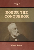 Robur the Conqueror - Hardcover