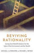 Reviving Rationality: Saving Cost-Benefit Analysis for the Sake of the Environment and Our Health - Hardcover