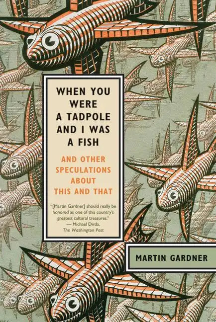 When You Were a Tadpole and I Was a Fish: And Other Speculations about This and That - Paperback
