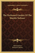 The Perfumed Garden of the Shaykh Nefzawi - Hardcover