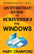 An Everyday Guide to Scrivener 3 For Windows - Paperback