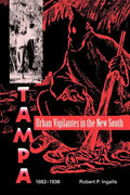 Urban Vigilantes in the New South: Tampa, 1882-1936 - Paperback