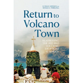 Return to Volcano Town: Reassessing the 1937-1943 Volcanic Eruptions at Rabaul - Paperback