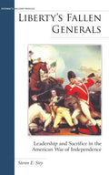Liberty's Fallen Generals: Leadership and Sacrifice in the American War of Independence - Hardcover