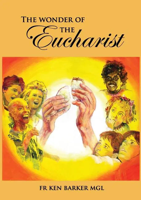 The Wonder of the Eucharist - Paperback