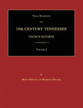 Vital Statistics from 19th Century Tennessee Church Records. Volume I - Paperback