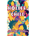 Holler, Child: Stories - Library Binding